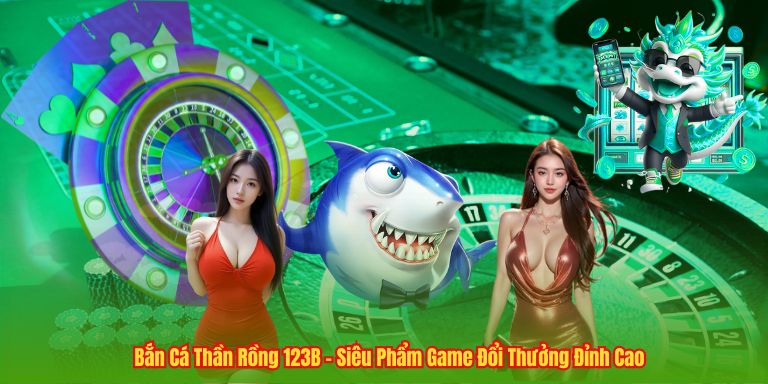 Bắn Cá Thần Rồng 123B – Siêu Phẩm Game Đổi Thưởng Đỉnh Cao 2 Bắn Cá Thần Rồng 123B – Siêu Phẩm Game Đổi Thưởng Đỉnh Cao