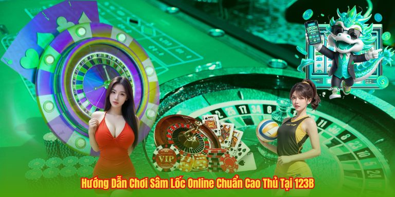 Hướng Dẫn Chơi Sâm Lốc Online Chuẩn Cao Thủ Tại 123B 1 Hướng Dẫn Chơi Sâm Lốc Online Chuẩn Cao Thủ Tại 123B