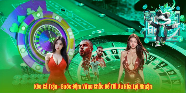 Kèo Cả Trận – Bước Đệm Vững Chắc Để Tối Ưu Hóa Lợi Nhuận 4 Kèo Cả Trận – Bước Đệm Vững Chắc Để Tối Ưu Hóa Lợi Nhuận