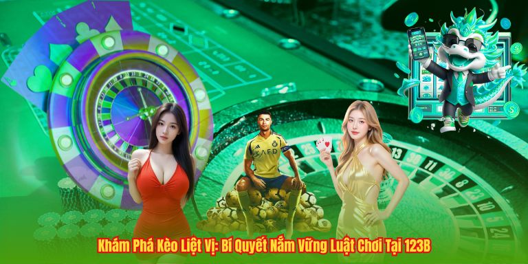 Khám Phá Kèo Liệt Vị: Bí Quyết Nắm Vững Luật Chơi Tại 123B 2 Khám Phá Kèo Liệt Vị: Bí Quyết Nắm Vững Luật Chơi Tại 123B
